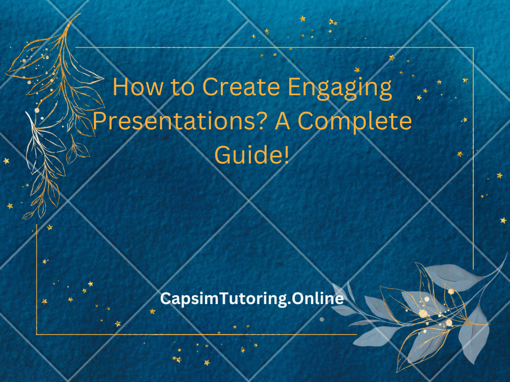 How to Create Engaging Presentations? A Complete Guide!